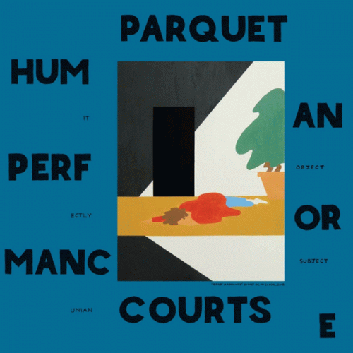 Parquet Courts : Human Performance